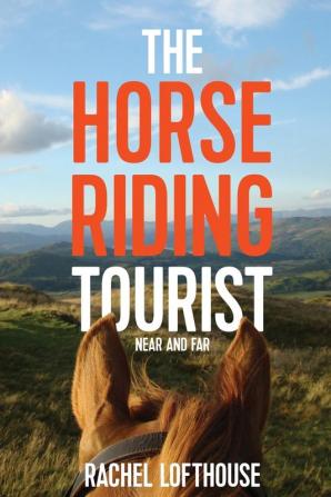 The Horse Riding Tourist: Near and Far: 1