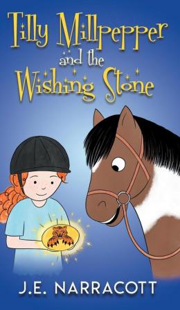 Tilly Millpepper and the Wishing Stone