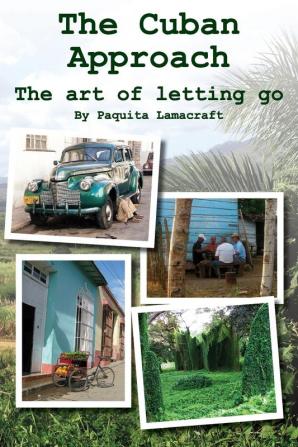 The Cuban Approach: The Art of Letting Go (Tca-1)