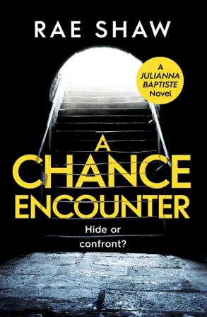 A Chance Encounter: Hide or confront?: 1 (Julianna Baptiste)