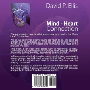 Mind - Heart Connection: A simple thought experience encounter or meeting can alter the mind and shift it into a construction that is filled with ... that shift we become irrevocably connected.