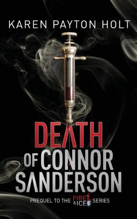 Death of Connor Sanderson: Prequel in the Fire & Ice Series