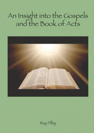 An Appreciaton of the Gospels and the Book of Acts