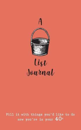 A Bucket List Journal (for your 40s): Fill it with things you'd like to do now you're in your 40s