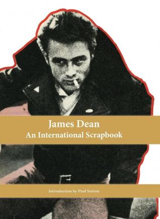 James Dean An International Scrapbook