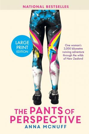 The Pants Of Perspective: One woman's 3000 kilometres running adventure through the wilds of New Zealand: 1 (Anna's Adventures)