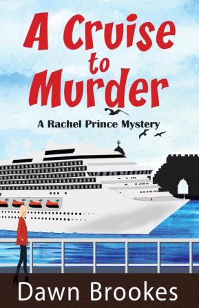 A Cruise to Murder: 1 (A Rachel Prince Mystery)