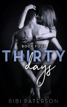 Thirty Days: Book Four: 4