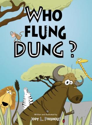 Who flung dung?