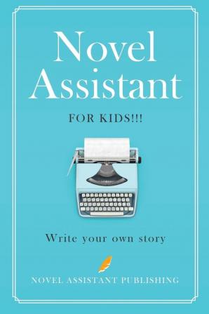 Novel Assistant for Kids: Write your own story