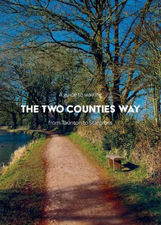 A Guide to Walking the Two Counties Way: from Taunton to Starcross