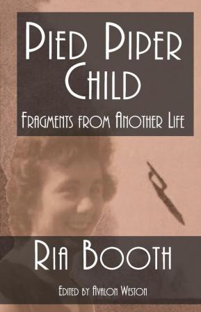 Pied Piper Child: Fragments From Another Life