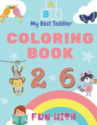 My Best Toddler Coloring Book - Fun with Numbers Letters Colors Animals: My Best Toddler Coloring Book is the only jumbo toddler coloring book that ... and animals―with over 60 illustrations.