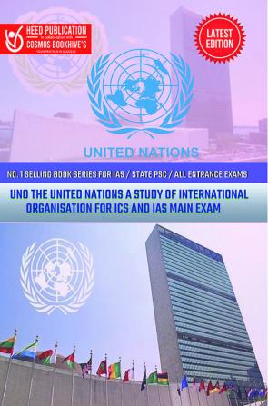 UNO The United Nations a Study of International Organisation for ICS and IAS Main Exam