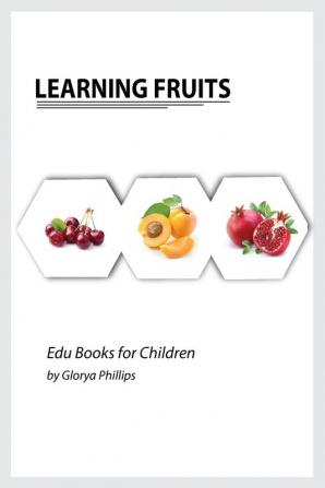 Learning Fruits: Montessori fruits book bits of intelligence for baby and toddler children's book learning resources. (Edu Books for Children)