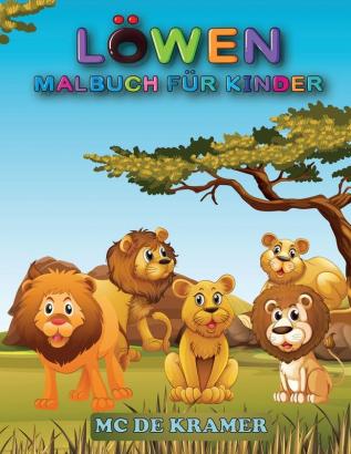 Loewen Malbuch fur Kinder: Großes Malbuch für Kinder und Vorschulkinder einfache und niedliche Designs Malbuch mit hochwertigen Bildern Aktivitätsbuch mit König des Dschungels