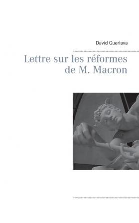 Lettre sur les réformes de M. Macron