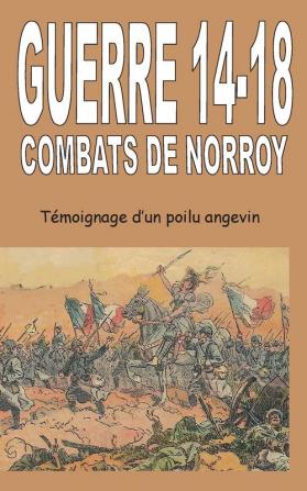 Guerre 14-18 Combats de Norroy: Témoignage d'un poilu angevin