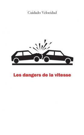 Les dangers de la vitesse