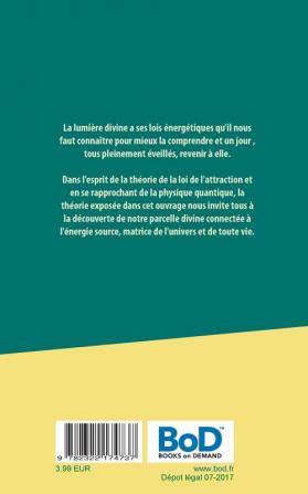 Le Phoenix de nos âmes: Les lois énergétiques de la lumière divine