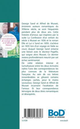 Correspondance de George Sand et d'Alfred de Musset: lettres d'amour et autres écrits