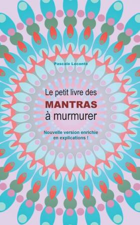 Le petit livre des Mantras à murmurer 2: Version enrichie d'explications !