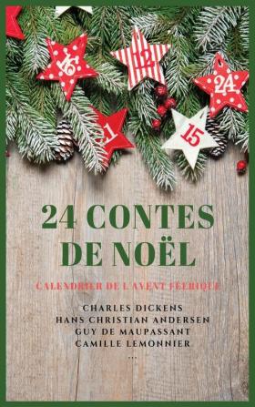 24 Contes de Noël: Calendrier de l'Avent Féerique