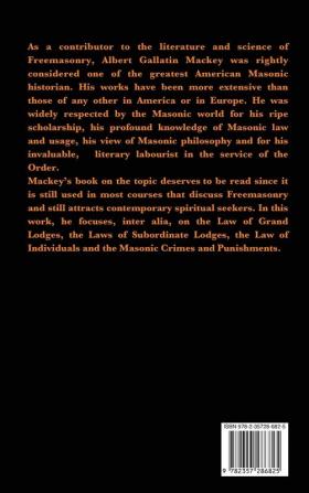 The Principles of Masonic Law: A Treatise on the Constitutional Laws Usages and Landmarks of Freemasonry