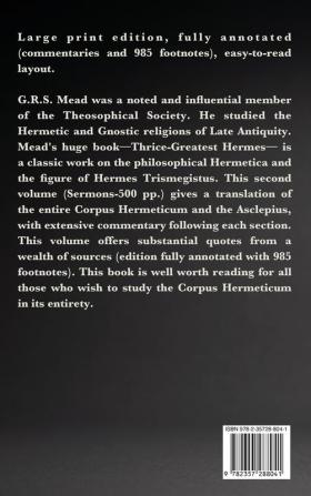 Thrice-Greatest Hermes: Studies in Hellenistic Theosophy and Gnosis Volume II.- Sermons: Corpus Hermeticum - The Asclepius (Annotated)