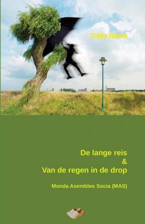 De lange reis & Van de regen in de drop: Vrij vertaald uit het Esperanto door de auteur zelf