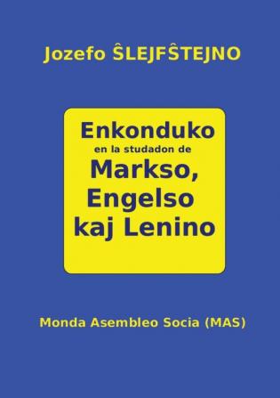 Enkonduko en la studadon de Markso Engelso kaj Lenino: 41A (Mas-Libro)