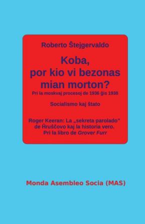 Koba por kio vi bezonas mian morton?: Pri la moskvaj procesoj de 1936 ĝis 1938: 150 (Mas-Libro)