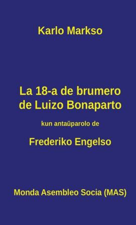 La 18-a de brumero de Luizo Bonaparto: 1851 - Kiel la klasbatalo en Francujo kreis situacion kiu ebligis al groteska banalulo roli kiel heroo ...: 169 (Mas-Libro)