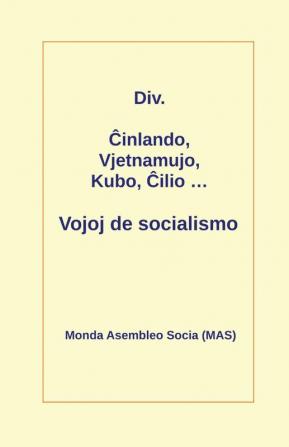 Ĉinlando Vjetnamujo Kubo Ĉilio ... Vojoj de socialismo