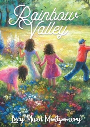 Rainbow Valley: the seventh book in the chronology of the Anne of Green Gables series by Lucy Maud Montgomery. In this book Anne Shirley is married ... new Presbyterian minister John Meredith...