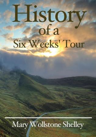 History of a Six Weeks' Tour