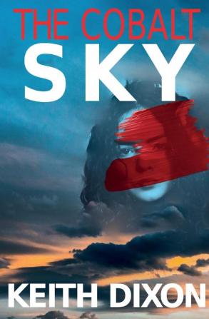 The Cobalt Sky: 10 (Sam Dyke Investigations)