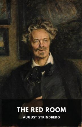 The Red Room: A Swedish novel by August Strindberg