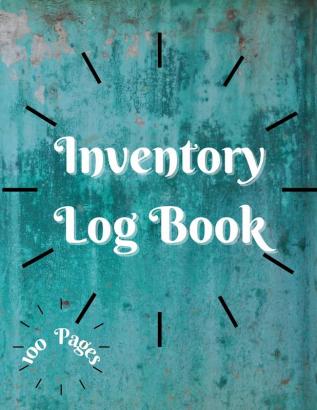 Inventory Log Book: Large Inventory Log Book - 100 Pages for Business and Home - Perfect Bound Simple Inventory Log Book for Business or Personal ... Organizer Logbook Count Quantity Notebook