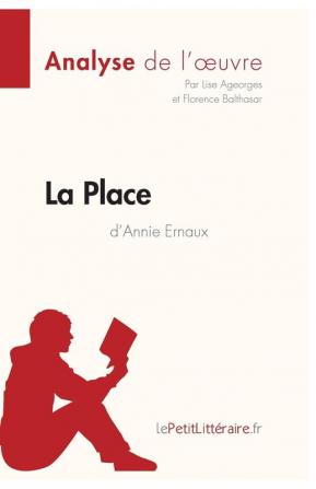 La Place de Annie Ernaux: Comprendre la littérature avec lePetitLittéraire.fr