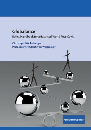 Globalance: Ethics Handbook for a Balanced World Post-Covid: 57 (Globethics.Net Focus)