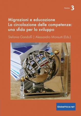 Migrazioni e educazione: La circolazione delle competenze: una sfida per lo sviluppo: 3 (Globethics.Net Paideia)