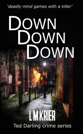 Down Down Down: 'deadly mind games with a killer': 13 (Ted Darling Crime)