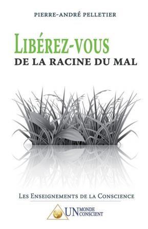 Libérez-vous de la racine du mal