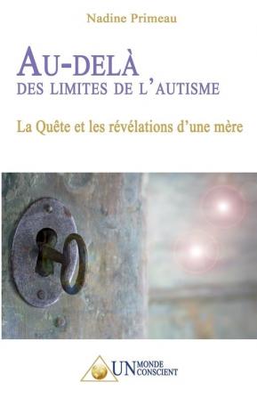 Au-delà des limites de l'autisme: La Quête et les révélations d'une mère