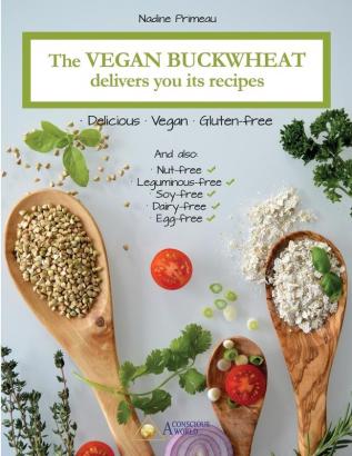 The Vegan Buckwheat Delivers You Its Recipes: Delicious Vegan And Gluten-Free