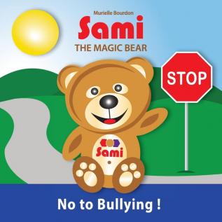 Sami the Magic Bear: No To Bullying!: (Full-Color Edition): 2