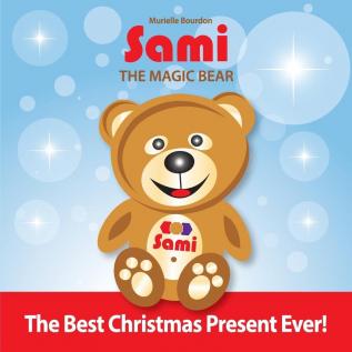 Sami The Magic Bear: The Best Christmas Present Ever! (Full-Color Edition): 1