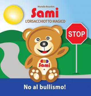 Sami l'Orsacchiotto Magico: No al bullismo!: (Full-Color Edition)