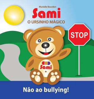 Sami O Ursinho Mágico: Não ao bullying!: (Full-Color Edition)